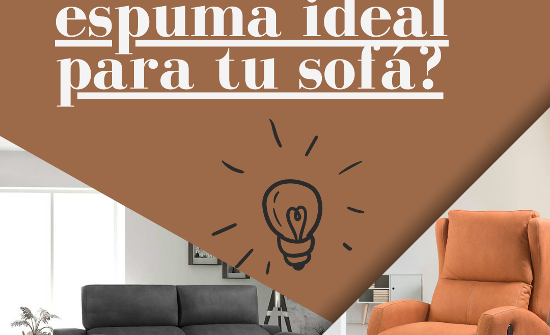 Cómo elegir la densidad adecuada de espuma para tu sofá y consejos para su cuidado | Muebles Pincay