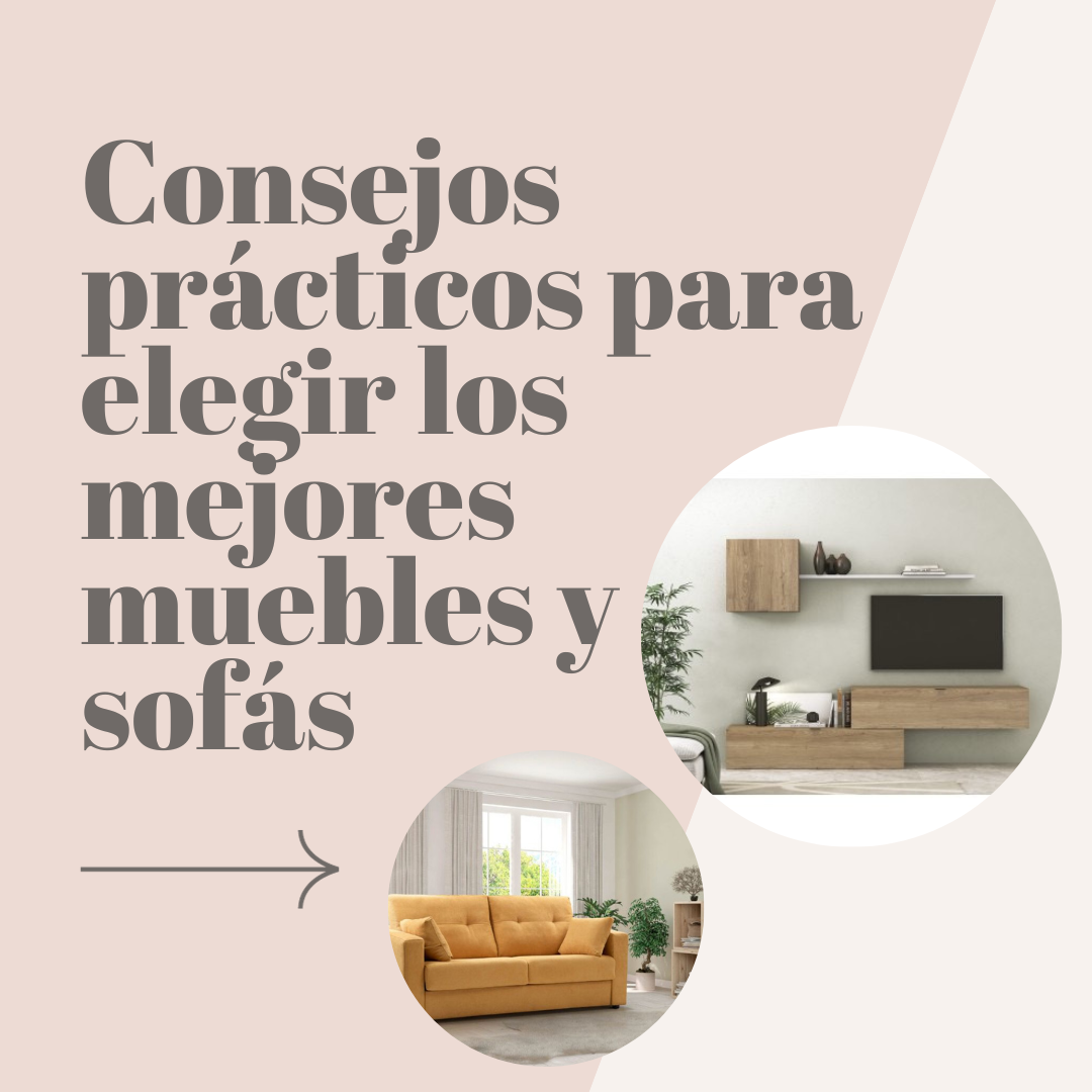 "Transforma tu Hogar: Consejos para Elegir Muebles y Sofás que Reflejen tu Estilo"