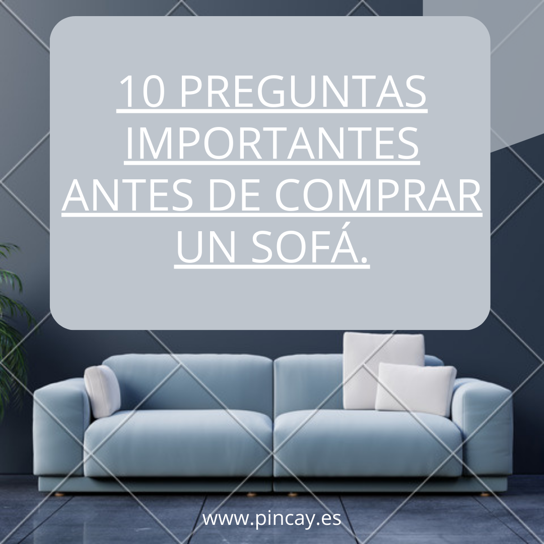  10 Preguntas Esenciales Antes de Comprar tu Sofá 